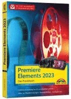 bokomslag Premiere Elements 2023 - Das Praxisbuch zur Software