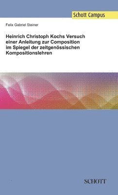bokomslag Heinrich Christoph Kochs Versuch einer Anleitung zur Composition im Spiegel der zeitgenoessischen Kompositionslehren