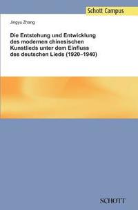 bokomslag Die Entstehung und Entwicklung des modernen chinesischen Kunstlieds unter dem Einfluss des deutschen Lieds (1920-1940)