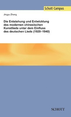 Die Entstehung und Entwicklung des modernen chinesischen Kunstlieds unter dem Einfluss des deutschen Lieds (1920-1940) 1