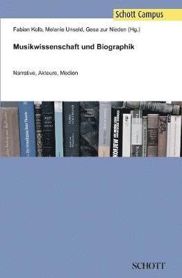 Melanie Unseld, Fabian Kolb, Gesa Zur Nieden, Gesa Zur Nieden Fabian Kolb, Fabian Kolb, Gesa zur Nieden, Gesa zur Nieden Kolb - Musikwissenschaft und Biographik, Häftad