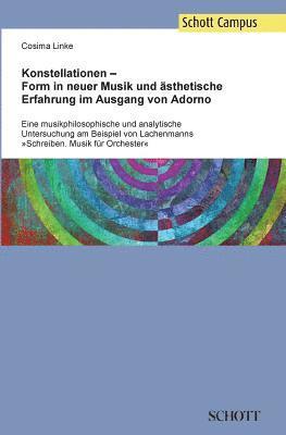 Konstellationen - Form in neuer Musik und asthetische Erfahrung im Ausgang von Adorno 1