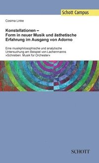 bokomslag Konstellationen - Form in neuer Musik und ästhetische Erfahrung im Ausgang von Adorno