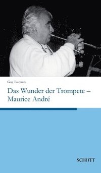 bokomslag Das Wunder der Trompete - Maurice Andr
