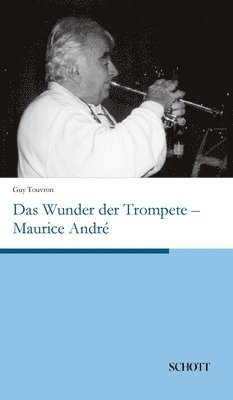 bokomslag Das Wunder der Trompete - Maurice Andr