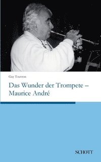 bokomslag Das Wunder der Trompete - Maurice Andr