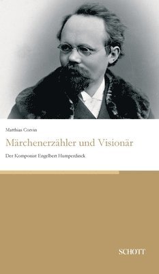 Matthias Corvin - Märchenerzähler und Visionär, Inbunden