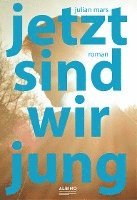 Julian Mars - Jetzt sind wir jung, Häftad