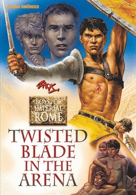 Twisted Blade in the Arena: Boys of Imperial Rome 4 1