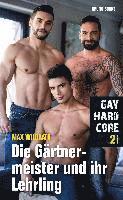 Gay Hardcore 21: Die Gärtnermeister und ihre Lehrlinge 1