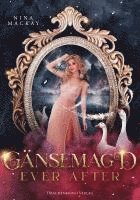 Nina Mackay - Gänsemagd ever after, Häftad