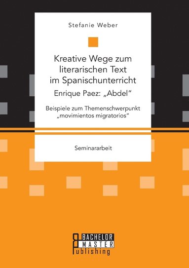 Stefanie Weber - Kreative Wege zum literarischen Text im Spanischunterricht, Häftad
