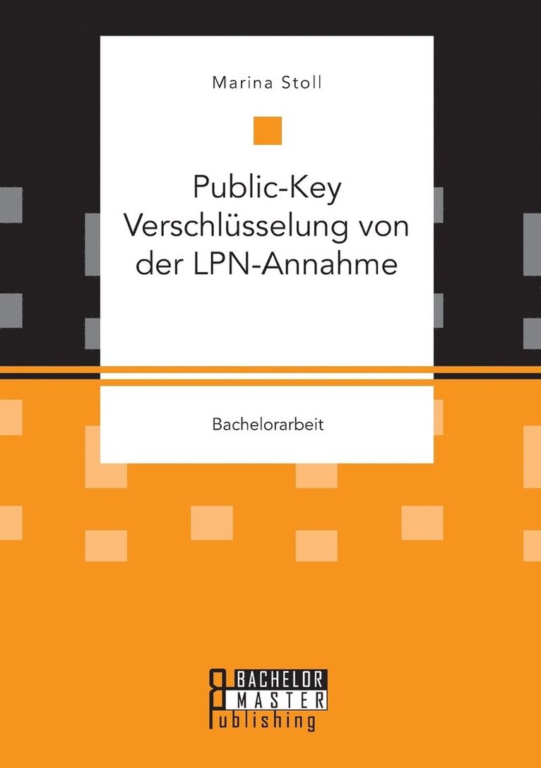 Marina Stoll - Public-Key Verschlüsselung von der LPN-Annahme, Häftad
