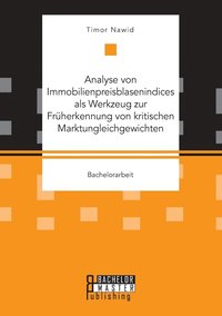 bokomslag Analyse von Immobilienpreisblasenindices als Werkzeug zur Frherkennung von kritischen Marktungleichgewichten