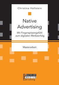 bokomslag Native Advertising. Mit Fingerspitzengefhl zum digitalen Werbeerfolg