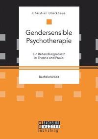 bokomslag Gendersensible Psychotherapie. Ein Behandlungsansatz in Theorie und Praxis