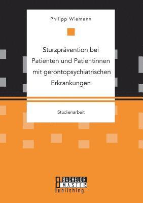 bokomslag Sturzprävention bei Patienten und Patientinnen mit gerontopsychiatrischen Erkrankungen