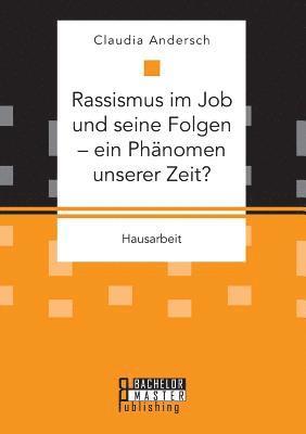 bokomslag Rassismus im Job und seine Folgen - ein Phnomen unserer Zeit?