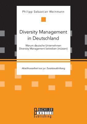 bokomslag Diversity Management in Deutschland - Warum deutsche Unternehmen Diversity Management betreiben (müssen)