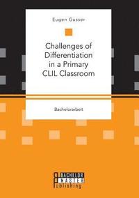 bokomslag Challenges of Differentiation in a Primary CLIL Classroom