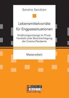 bokomslag Lebensmittelvorräte für Engpasssituationen. Ernährungsvorsorge im Privathaushalt unter Berücksichtigung der Corona-Pandemie