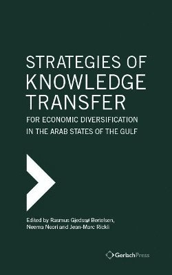 Strategies of Knowledge Transfer for Economic Diversification in the Arab States of the Gulf 1