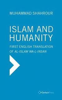 bokomslag Islam and Humanity - The Consequences of a Contemporary Reading