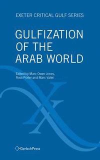 bokomslag Gulfization of the Arab World
