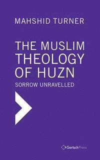 bokomslag Muslim Theology of Huzn: Sorrow Unravelled