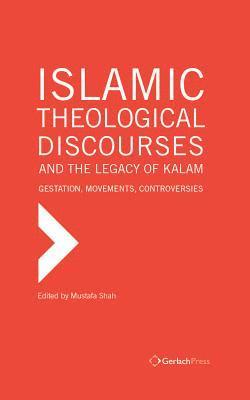Shah Mustafa - Islamic Theological Discourses and the Legacy of Kalam. Gestation, Movements and Controversies (3 vols), Inbunden