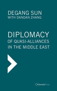bokomslag Diplomacy of Quasi-Alliances in the Middle East