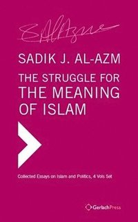 bokomslag The Struggle for the Meaning of Islam. Collected Essays (4 vols set)
