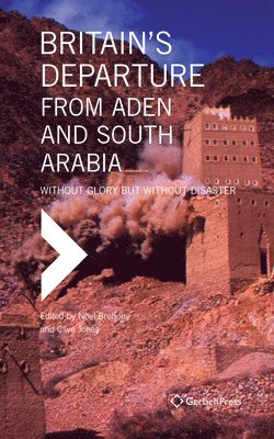 bokomslag Britain's Departure from Aden and South Arabia