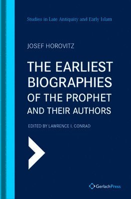The Earliest Biographies of the Prophet and Their Authors 1