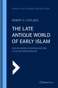 bokomslag The Late Antique World of Early Islam: 25