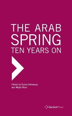 The Arab Spring: Ten Years On 1