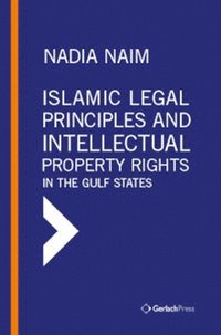 bokomslag Islamic Legal Principles and Intellectual Property Rights   in the Gulf States