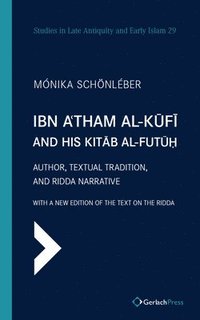 bokomslag Ibn A'tham al-Kufi and his Kitab al-futuh