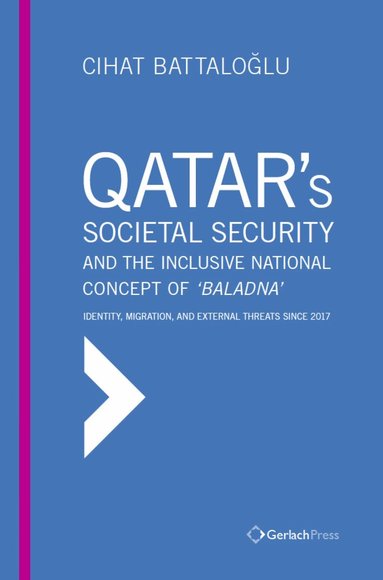 Cihat Battaloğlu - Qatar’s Societal Security, Inbunden