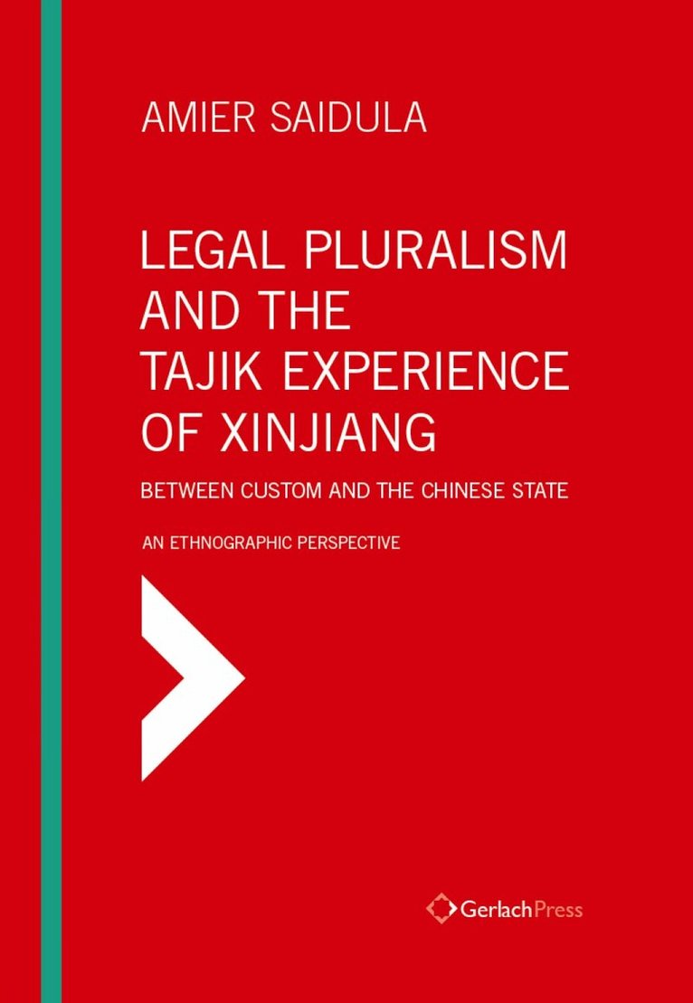 Amnier Saidula - Legal Pluralism and the Tajik Experience of Xinjiang, Inbunden