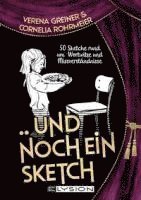 Verena Greiner, Cornelia Rohrmeier, Jennifer Schreiner - Und noch ein Sketch, Häftad