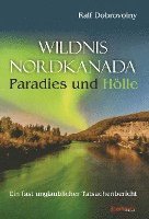 bokomslag Wildnis Nordkanada - Paradies und Hölle