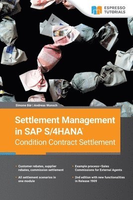 Andres Wunsch, Simone Bär - Settlement Management in SAP S/4HANA-Condition Contract Settlement, Häftad