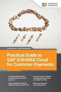 bokomslag Practical Guide to SAP S/4HANA Cloud for Customer Payments