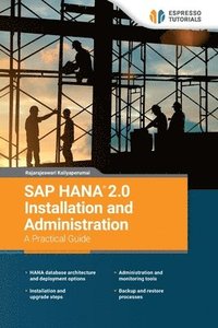 bokomslag SAP HANA 2.0 Installation and Administration A Practical Guide