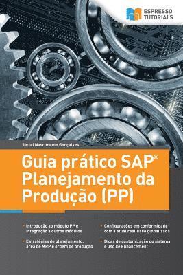 Jarlei Nascimento Gonçalves - Guia prático SAP Planejamento da Produção (PP), Häftad