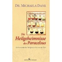 Michaela Dane - Die Heilgeheimnisse des Paracelsus, Inbunden