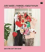 bokomslag Just Bags + Things + Crazy Stuff, Creative Cotton Aran