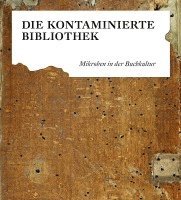 bokomslag Die kontaminierte Bibliothek