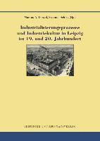 bokomslag Industrialisierungsprozesse und Industriekultur in Leipzig im 19. und 20. Jahrhundert